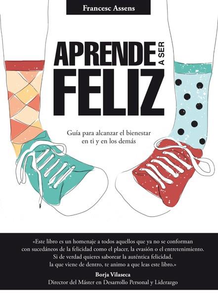 APRENDE A SER FELIZ | 9788494273537 | ASSENS, FRANCESC