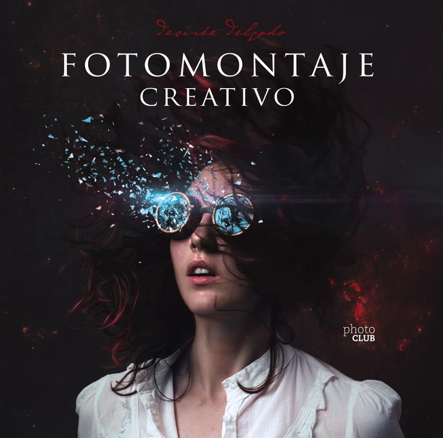 FOTOMONTAJE CREATIVO | 9788441541962 | DELGADO, DESIRÉE