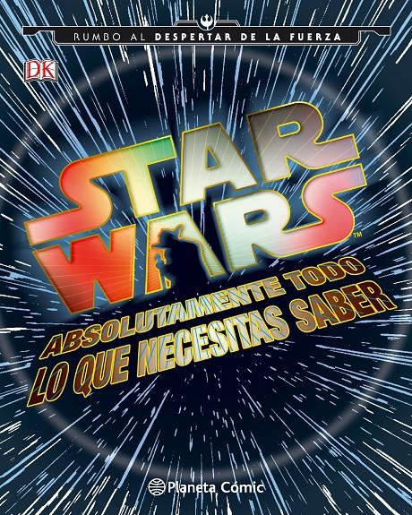 STAR WARS ABSOLUTAMENTE TODO LO QUE NECESITAS SABER | 9788416476985 | VARIOS AUTORES