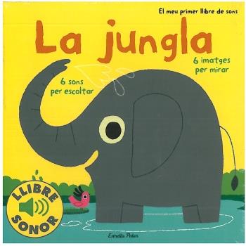 LA JUNGLA. EL MEU PRIMER LLIBRE DE SONS | 9788499321127 | BILLET MARION