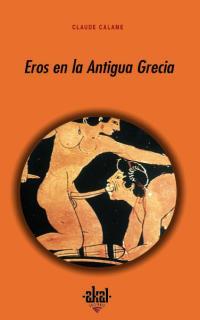 EROS EN LA ANTIGUA GRECIA          (DIP) | 9788446013624 | CALAME, CLAUDE