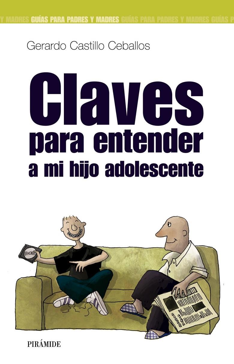 CLAVES PARA ENTENDER A MI HIJO ADOLESCENTE | 9788436817812 | CASTILLO CEBALLOS,GERARDO