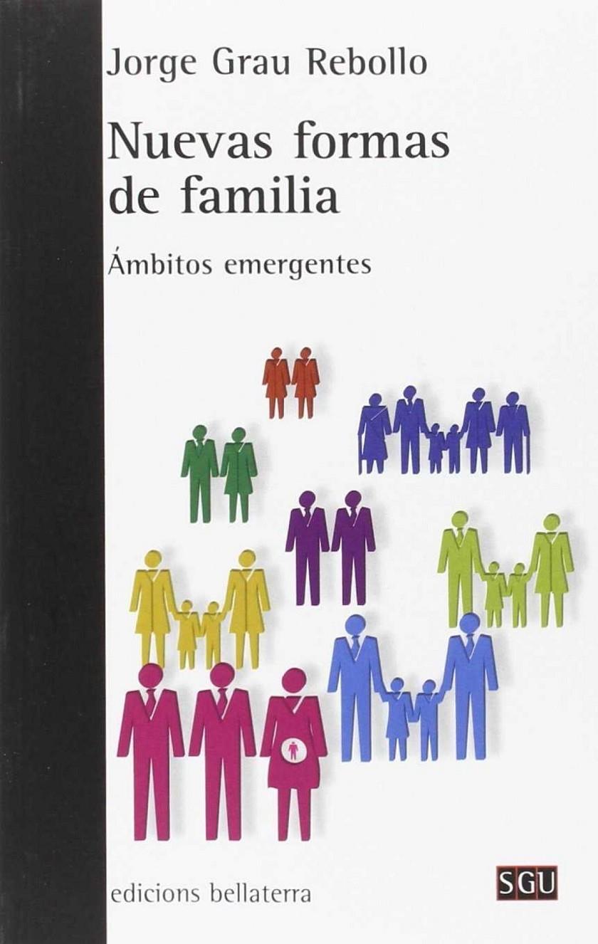 NUEVAS FORMAS DE FAMILIA | 9788472907430 | GRAU REBOLLO, JORGE