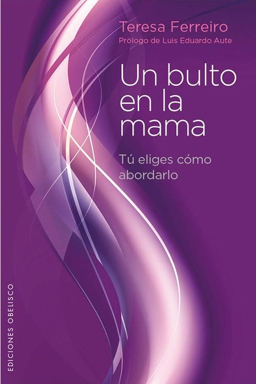 UN BULTO EN LA MAMA | 9788497778848 | FERREIRO, TERESA