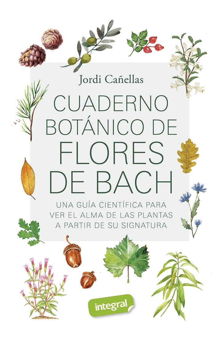 CUADERNO BOTÁNICO DE FLORES DE BACH | 9788491182290 | CAÑELLAS PUIGGRÒS, JORDI