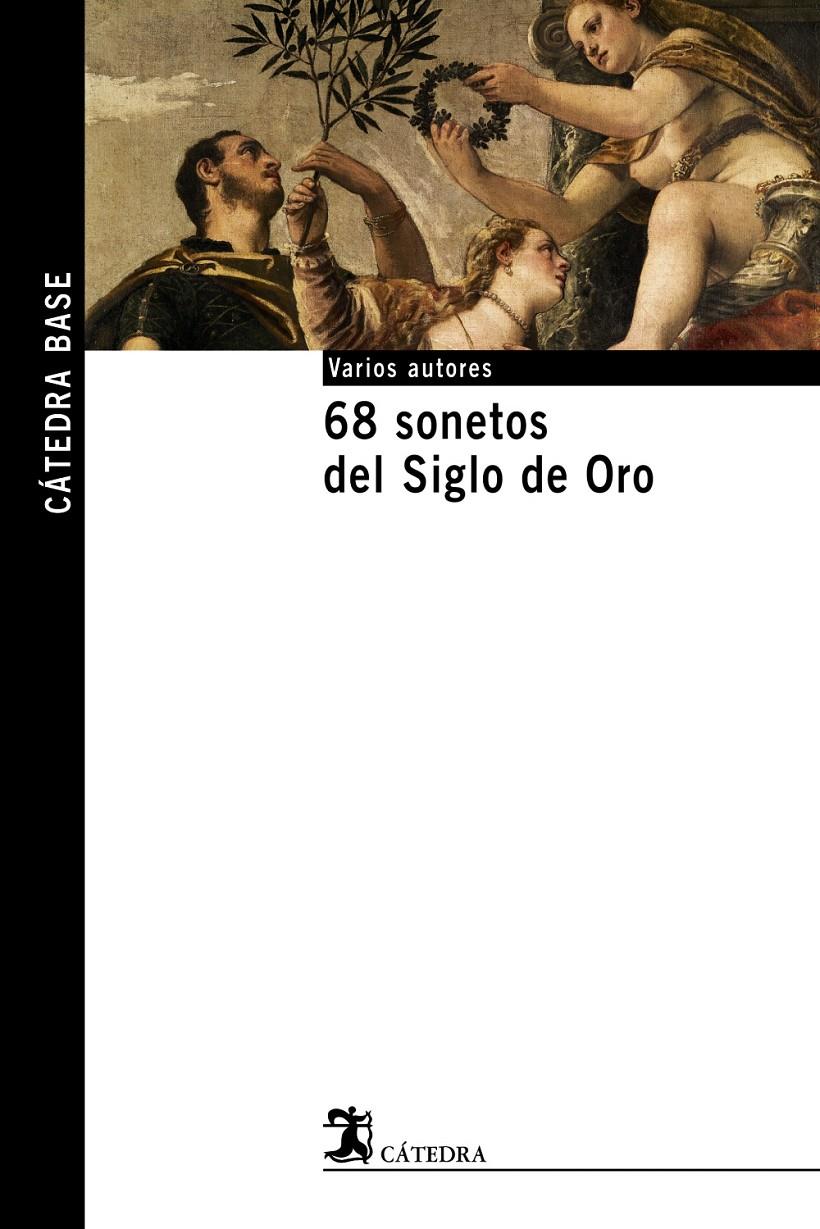 68 SONETOS DEL SIGLO DE ORO CATEDRA BASE | 9788437621500