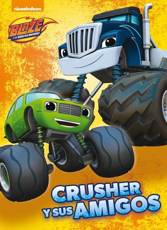 CRUSHER Y SUS AMIGOS (BLAZE Y LOS MONSTER MACHINES. PRIMERAS LECTURAS) | 9788448846428 | NICKELODEON