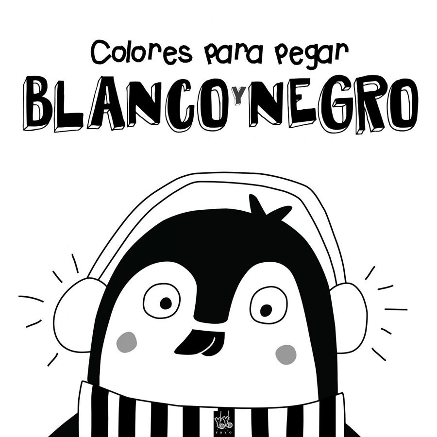 COLORES PARA PEGAR. BLANCO Y NEGRO | 9788408164364 | YOYO