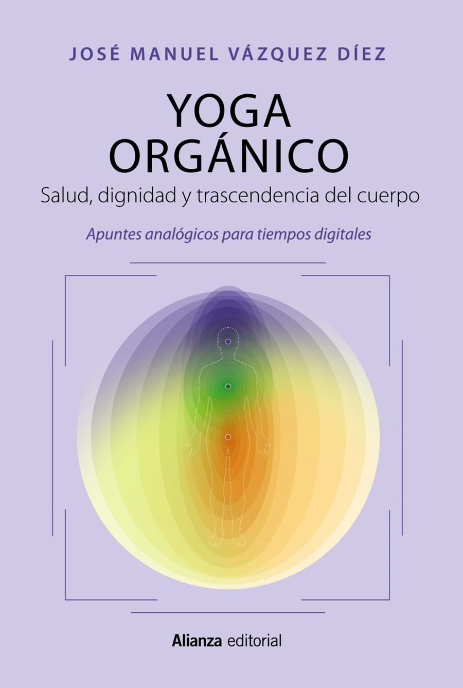 YOGA ORGÁNICO | 9788411483919 | VÁZQUEZ DÍEZ, JOSÉ MANUEL