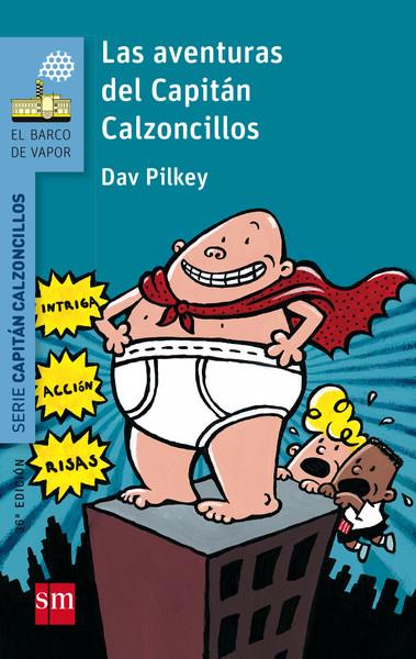 LAS AVENTURAS DEL CAPITAN CALZONCILLOS | 9788467577037 | PILKEY, DAV