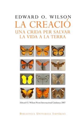 LA CREACIO. UNA CRIDA PER SALVAR LA VIDA A LA TERRA | 9788497872645 | O.WILSON, EDWARD