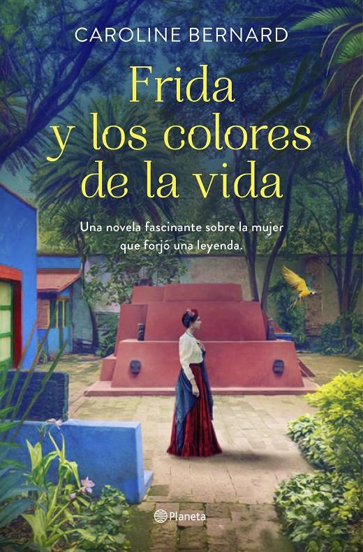 FRIDA Y LOS COLORES DE LA VIDA | 9788408241249 | BERNARD, CAROLINE