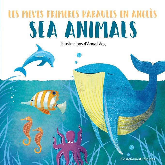 SEA ANIMALS | 9788490348239 | LÁNG, ANNA