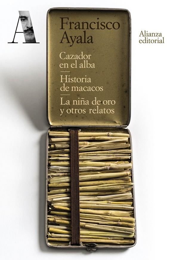 CAZADOR EN EL ALBA. HISTORIA DE MACACOS. LA NIÑA DE ORO Y OTROS RELATOS | 9788491819042 | AYALA, FRANCISCO