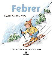 FEBRER. AQUEST MES FAIG ANYS | 9788424623784 | ESPOT, LAURA/MONSERRAT, DAVID/TORT, ELISABETH