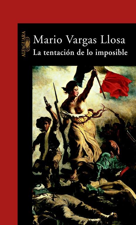 TENTACION DE LO IMPOSIBLE, LA | 9788420427331 | VARGAS LLOSA, MARIO