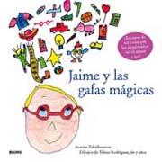 JAIME Y LAS GAFAS MAGICAS | 9788498013894 | ZABALBEASCOA, ANATXU