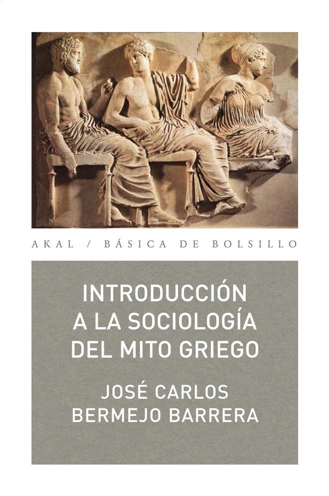 INTRODUCCION A LA SOCIOLOGIA DEL MITO GRIEGO | 9788473394321 | BERMEJO, JOSE CARLOS