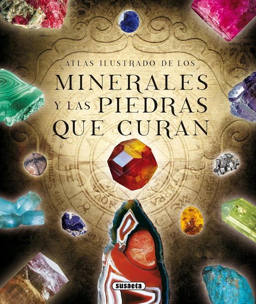 ATLAS ILUSTRADO DE LOS MINERALES Y LAS PIEDRAS QUE CURAN | 9788467731644 | DUDA, RUDOLF/REJL, LUBOS/ALCARAZ, JOSÉ LUIS