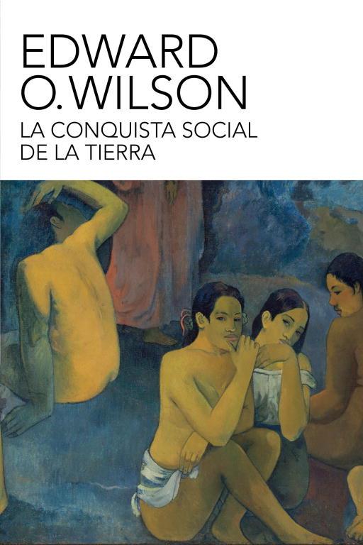 CONQUISTA SOCIAL DE LA TIERRA, LA | 9788499921518 | WILSON,EDWARD O.