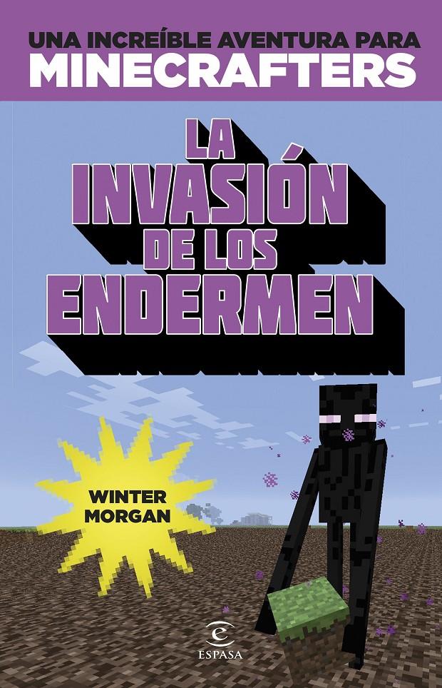 MINECRAFT. LA INVASIÓN DE LOS ENDERMEN | 9788467045109 | WINTER MORGAN