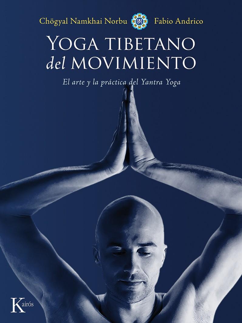 YOGA TIBETANO DEL MOVIMIENTO | 9788499884639 | NORBU, CHÖGYAL NAMKHAI/ANDRICO, FABIO