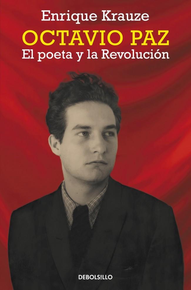 OCTAVIO PAZ. EL POETA Y LA REVOLUCIÓN | 9788490623251 | KRAUZE,ENRIQUE