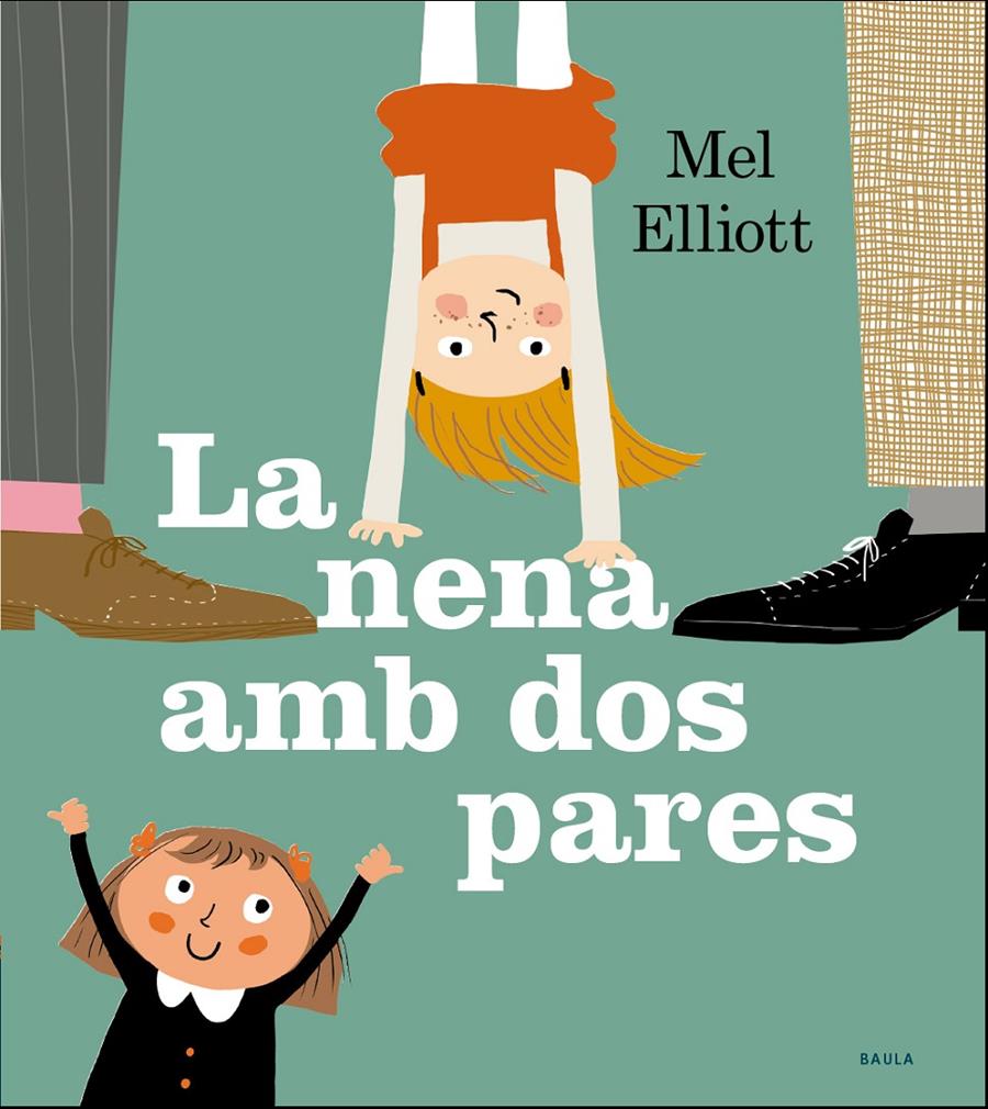 LA NENA AMB DOS PARES | 9788447940295 | ELLIOT, MEL