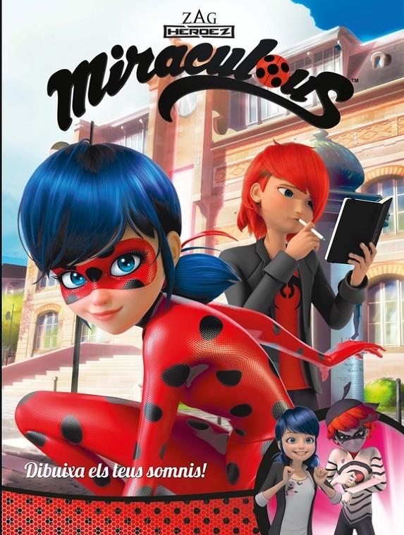 DIBUIXA ELS TEUS SOMNIS! (MIRACULOUS [PRODIGIOSA LADYBUG]. CÒMIC) | 9788448848972 | VARIOS AUTORES