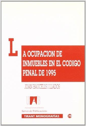 OCUPACION DE INMUEBLES EN EL CODIGO PENAL DE 1995 | 9788480025669 | BAUCELLS I LLADOS, JOAN