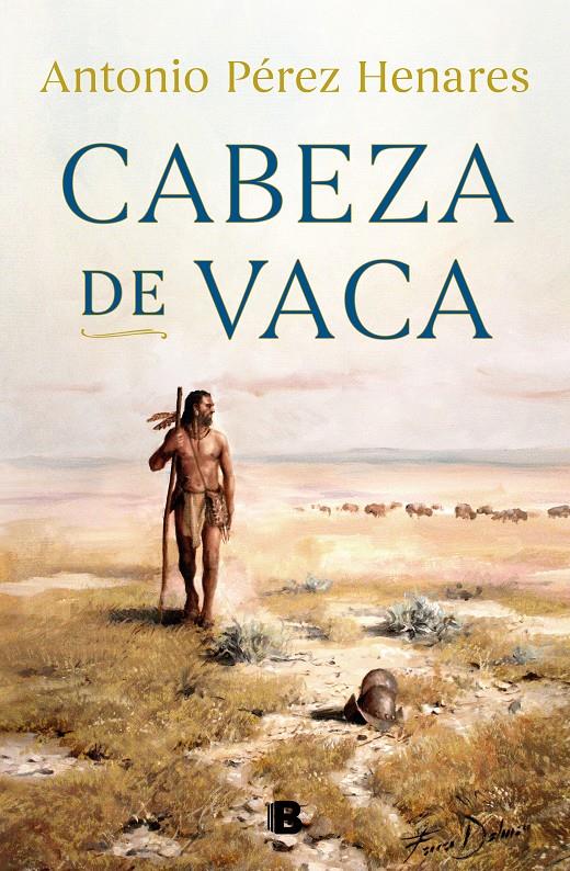 CABEZA DE VACA | 9788466667500 | PÉREZ HENARES, ANTONIO