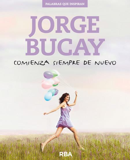 COMIENZA SIEMPRE DE NUEVO | 9788490564752 | BUCAY , JORGE