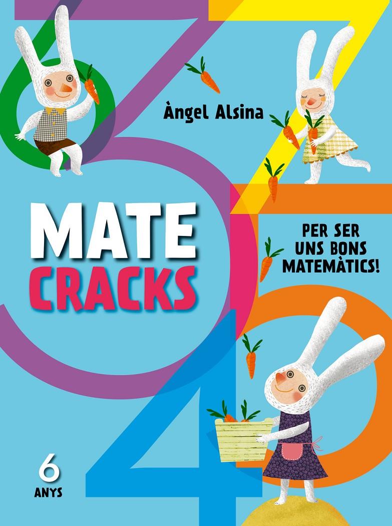 MATECRACKS PER SER UN BON MATEMÀTIC 6 ANYS | 9788498259742 | ALSINA, ÀNGEL