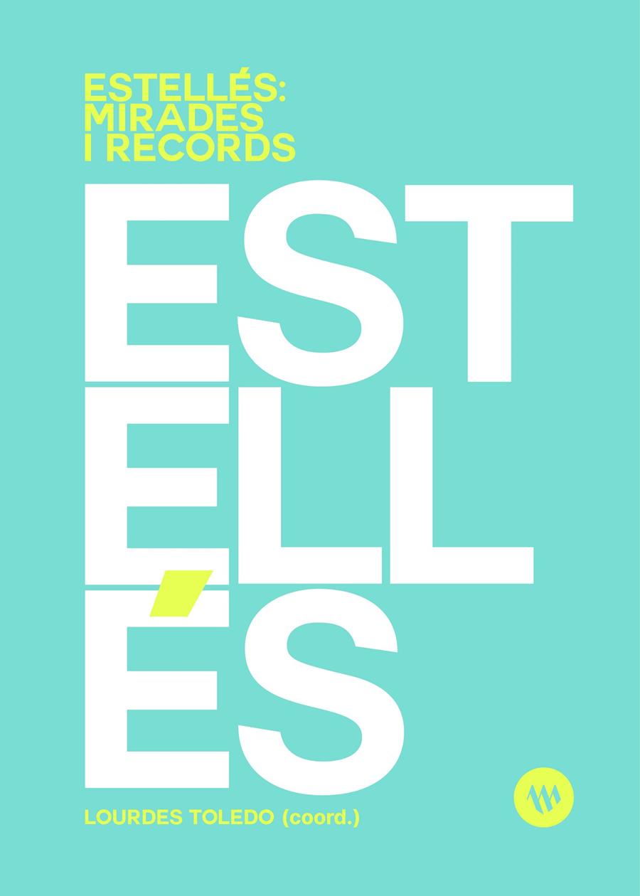 ESTELLÉS: MIRADES I RECORDS | 9788411560528 | TOLEDO, LOURDES/AÑÓ, ISABEL/CABANILLES, ANTONIA/FRANCÉS, MARIA ÁNGELS/LLIBERÓS, SUSANNA/POZO, BEGONY