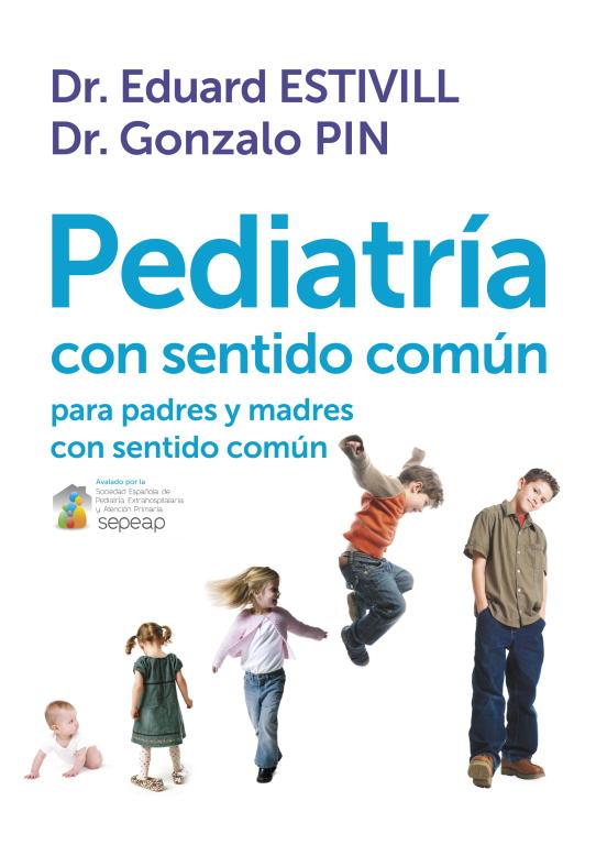 PEDIATRIA CON SENTIDO COMUN | 9788401389757 | ESTIVILL, EDUARD/PIN, GONZALO