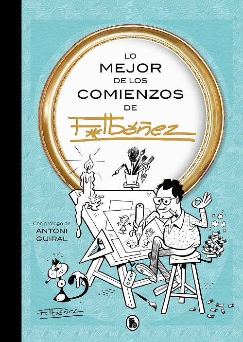 LO MEJOR DE LOS COMIENZOS DE IBÁÑEZ (LO MEJOR DE...) | 9788402430168 | IBÁÑEZ, FRANCISCO