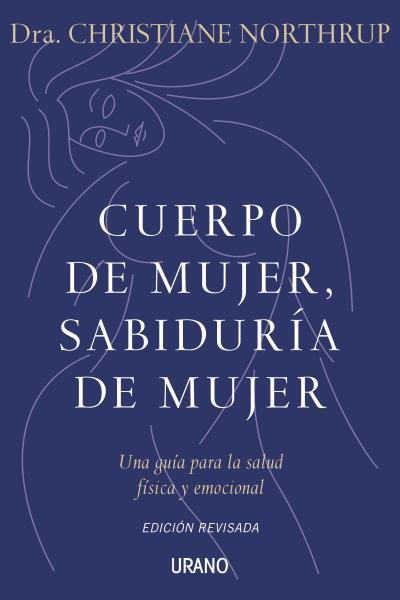 CUERPO DE MUJER, SABIDURIA DE MUJER | 9788479537487 | NORTHRUP, CHRISTIANE