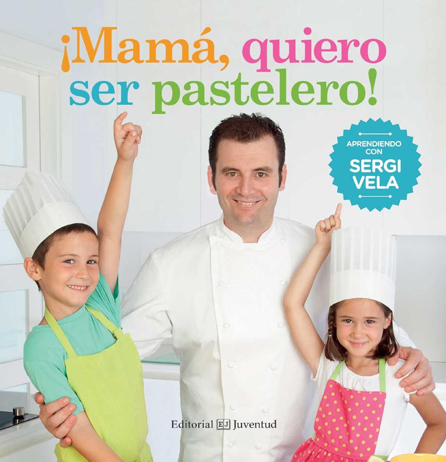 MAMÁ, QUIERO SER PASTELERO! | 9788426142214 | VELA CÁRDENAS, SERGI