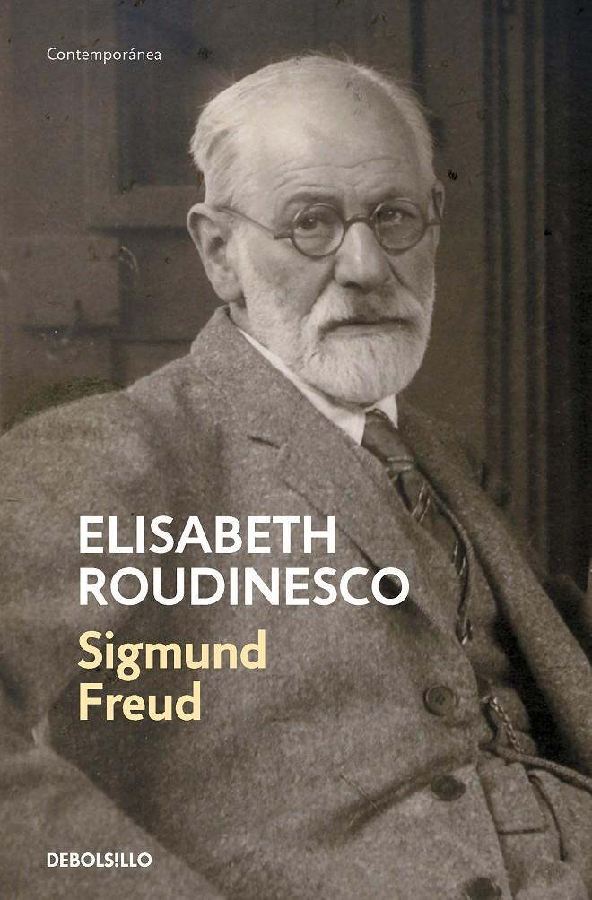 SIGMUND FREUD. EN SU TIEMPO Y EL NUESTRO | 9788466361392 | ROUDINESCO, ÉLISABETH