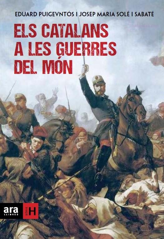 ELS CATALANS A LES GUERRES DEL MÓN | 9788415642169 | PUIGVENTÓS I LÓPEZ, EDUARD/SOLÉ I SABATÉ, JOSEP MARIA