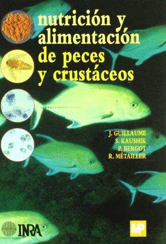 NUTRICION Y ALIMENTACION DE PECES Y CRUSTACEOS | 9788484761501 | GUILLAUME, JEAN ,  [ET. AL.]