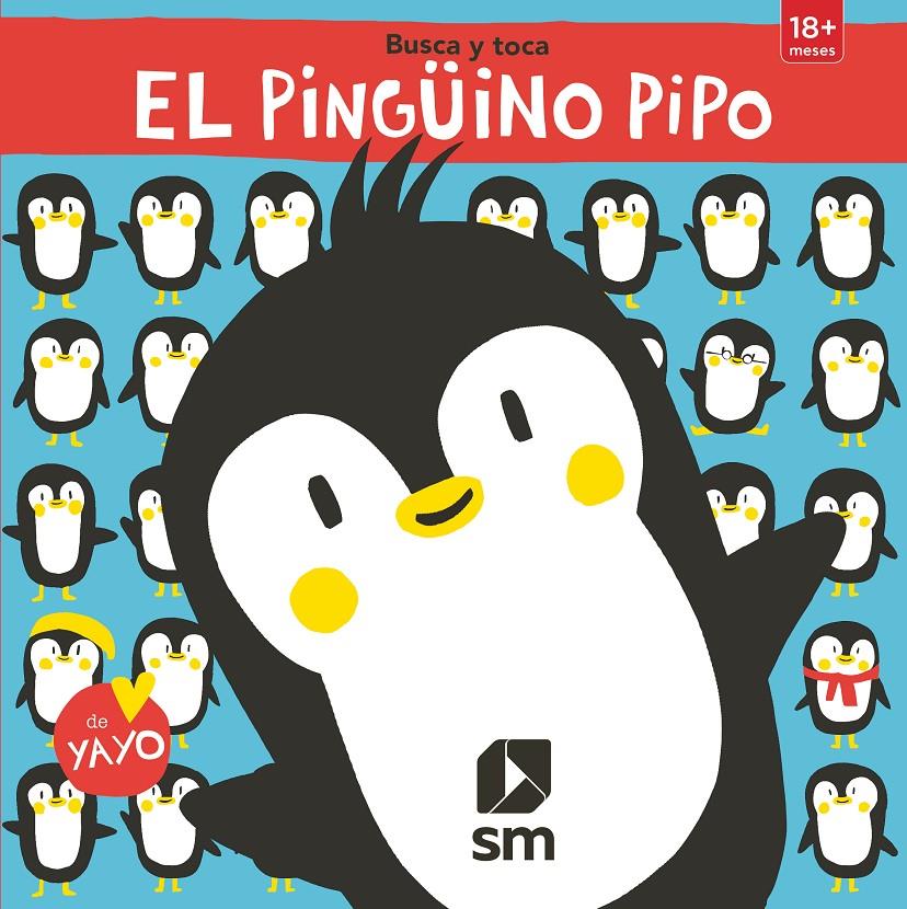 BUSCA Y TOCA. EL PINGUINO PIPO | 9788491079699 | KAWAMURA, YAYO