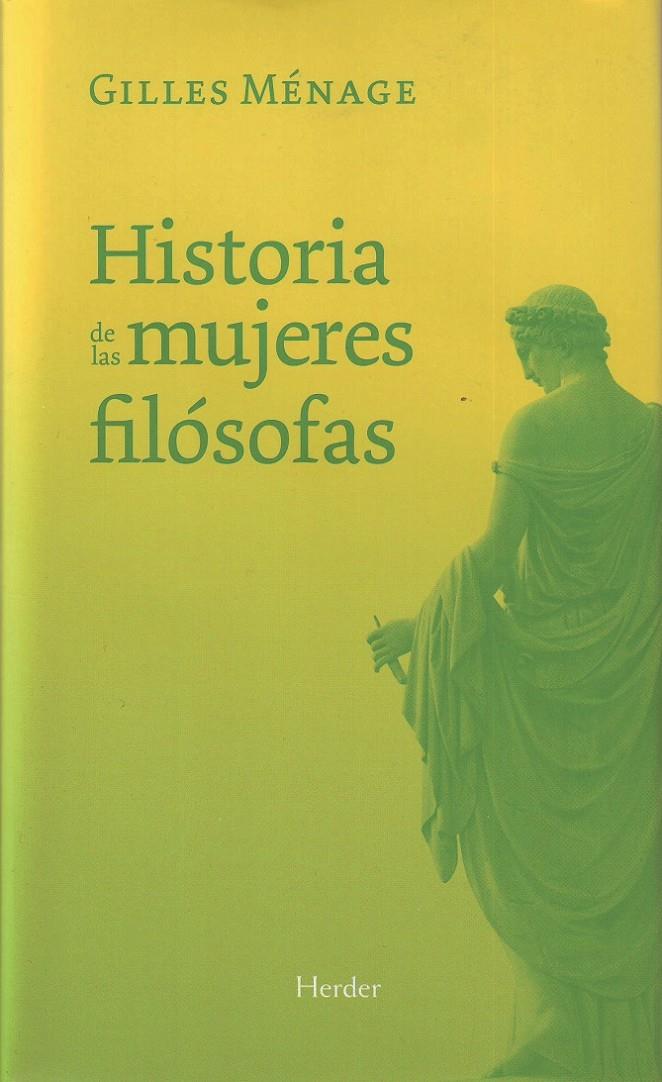 HISTORIA DE LAS MUJERES FILÓSOFAS | 9788425425813 | MÉNAGE, GILLES