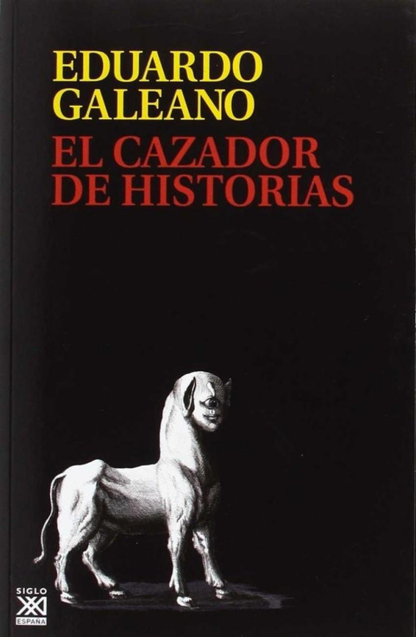 EL CAZADOR DE HISTORIAS  | 9788432318405 | GALEANO, EDUARDO H.