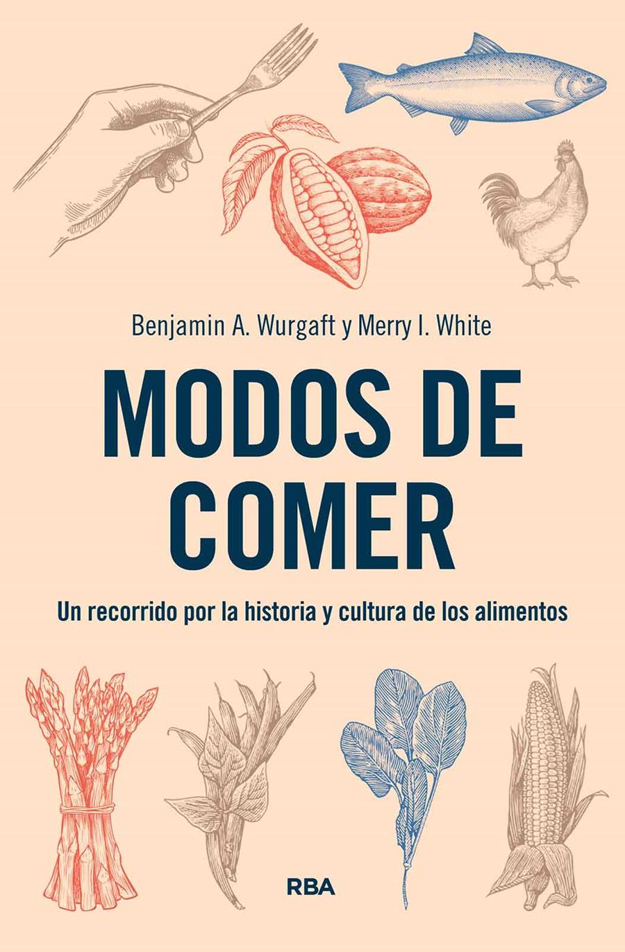 MODOS DE COMER | 9788411327398 | WURGAFT, BENJAMIN/WHITE, MERRY I.