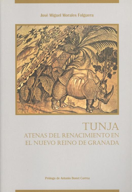 TUNJA. ATENAS DEL RENACIMIENTO EN EL NUEVO REINO DE GRANADA | 9788474966916 | MORALES FOLGUERA, JOSE MIGUEL