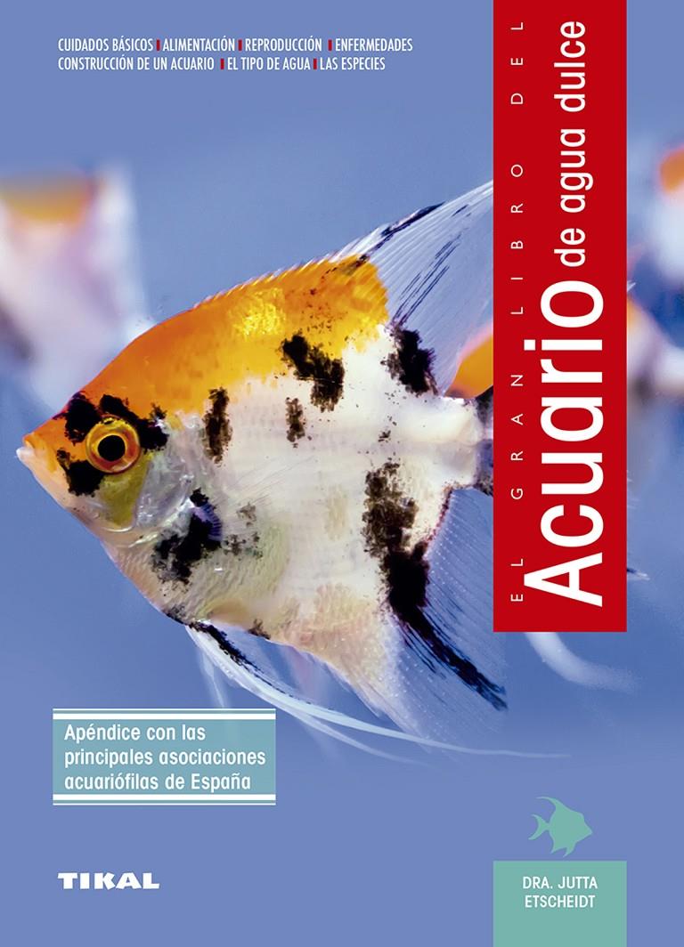 ACUARIO DE AGUA DULCE. EL GRAN LIBRO DEL... | 9788430587735 | ETSCGEIDT, JUTTA