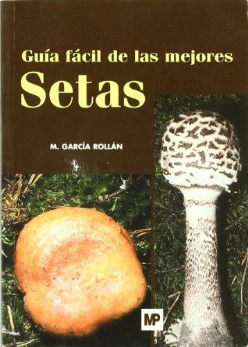 GUIA FACIL DE LAS MEJORES SETAS | 9788484762003 | GARCIA ROLLAN, MARIANO