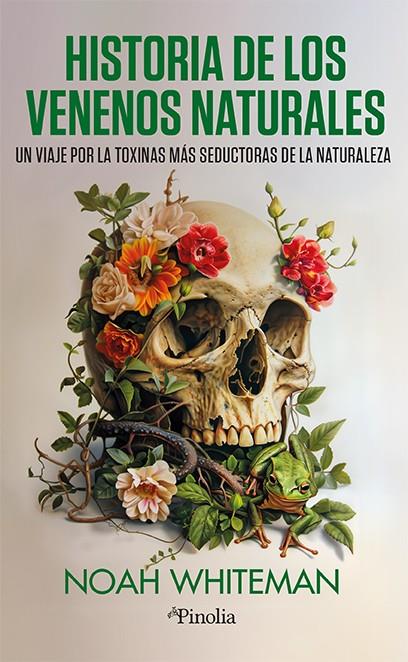 HISTORIA DE LOS VENENOS NATURALES | 9788419878878 | NOAH WHITEMAN