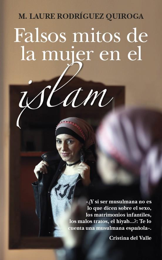 FALSOS MITOS DE LA MUJER EN EL ISLAM | 9788416776177 | RODRÍGUEZ QUIROGA, MARIA LAURA